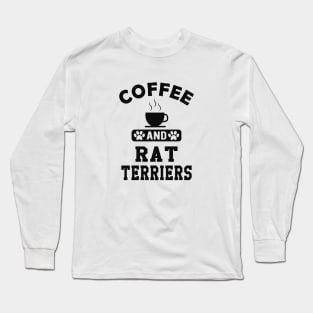 Rat Terrier Dog - Coffee and rat terriers Long Sleeve T-Shirt